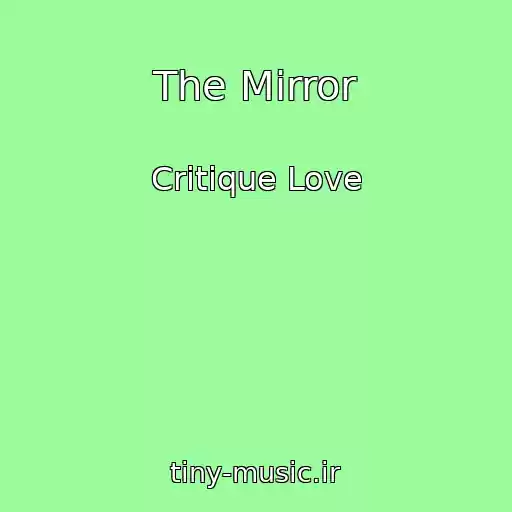 کاور آهنگ The Mirror از Critique Love