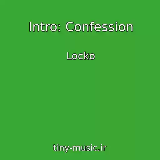 کاور آهنگ Intro: Confession از Locko