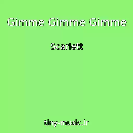 کاور آهنگ Gimme Gimme Gimme از Scarlett