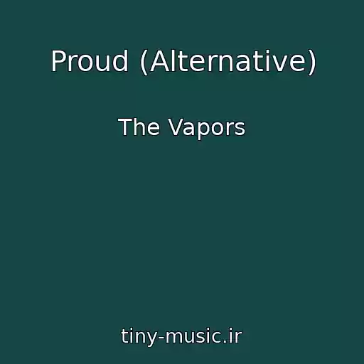 کاور آهنگ Proud (Alternative) از The Vapors