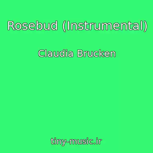کاور آهنگ Rosebud (Instrumental) از Claudia Brucken