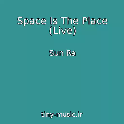 کاور آهنگ Space Is The Place (Live) از Sun Ra