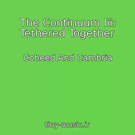 کاور آهنگ The Continuum Iii: Tethered Together از Coheed And Cambria