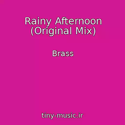 کاور آهنگ Rainy Afternoon (Original Mix) از Brass