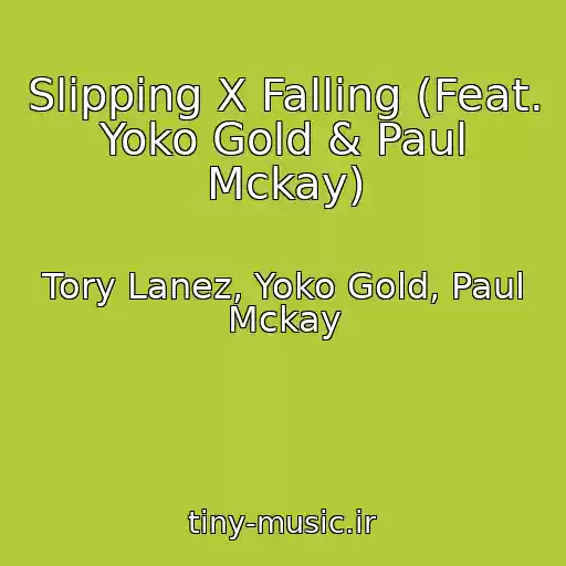 کاور آهنگ Slipping X Falling (Feat. Yoko Gold & Paul Mckay) از Tory Lanez, Yoko Gold, Paul Mckay
