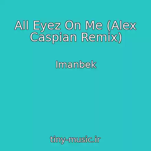 کاور آهنگ All Eyez On Me (Alex Caspian Remix) از Imanbek