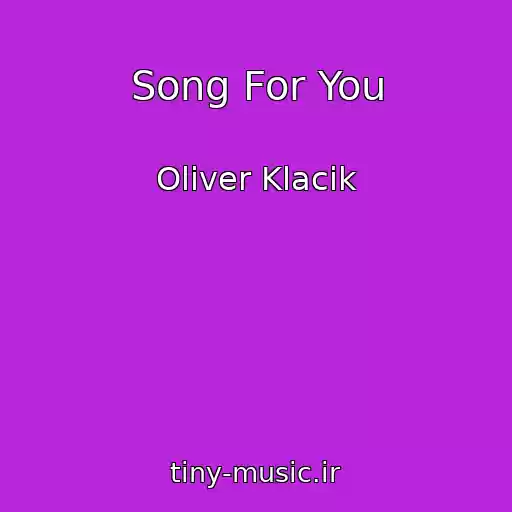 کاور آهنگ Song For You از Oliver Klacik