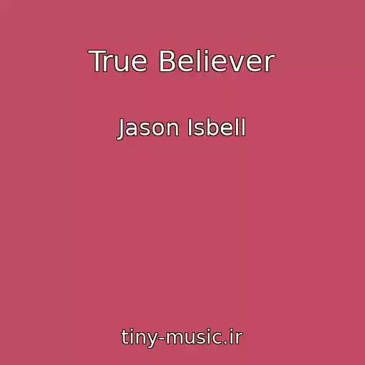 کاور آهنگ True Believer از Jason Isbell