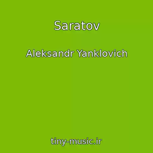کاور آهنگ Saratov از Aleksandr Yanklovich