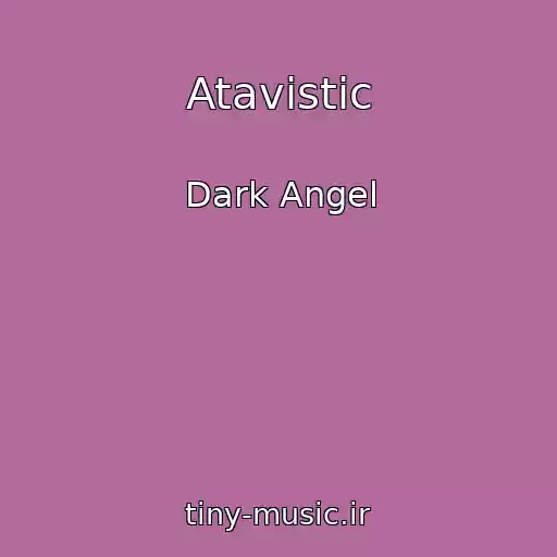 کاور آهنگ Atavistic از Dark Angel
