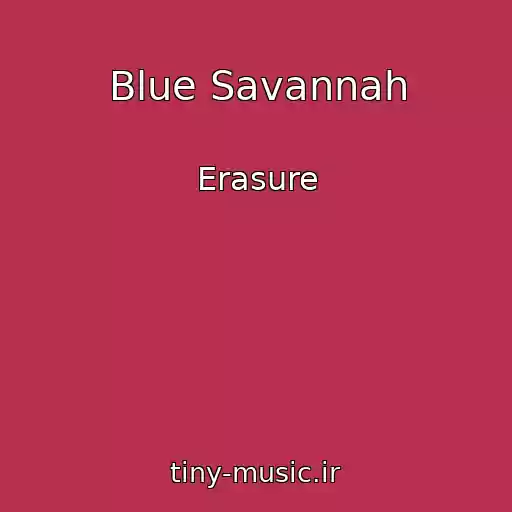 کاور آهنگ Blue Savannah از Erasure
