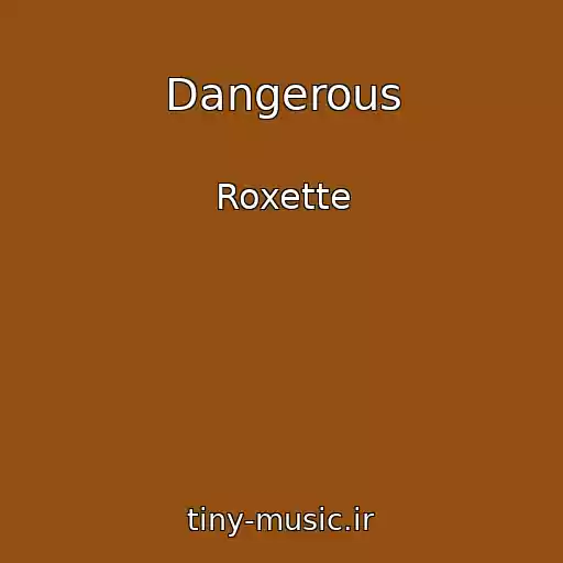 کاور آهنگ Dangerous از Roxette