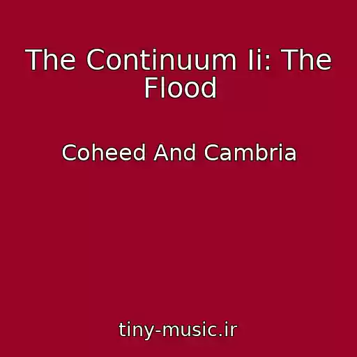 کاور آهنگ The Continuum Ii: The Flood از Coheed And Cambria