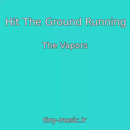کاور آهنگ Hit The Ground Running از The Vapors