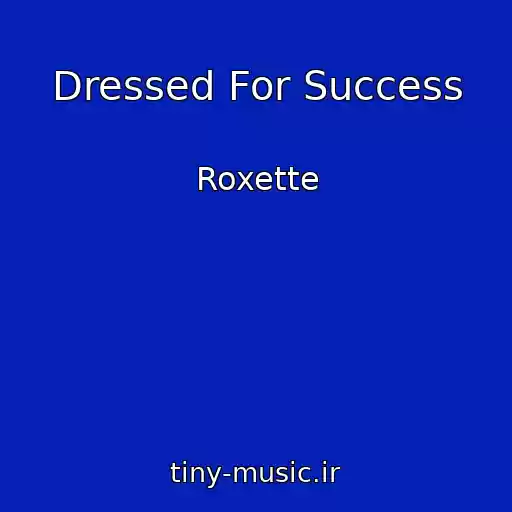 کاور آهنگ Dressed For Success از Roxette