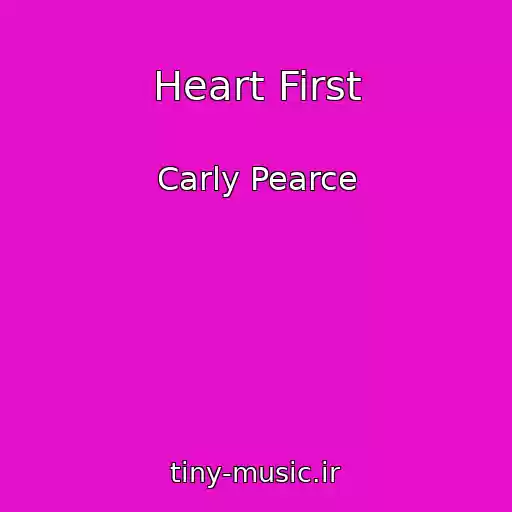 کاور آهنگ Heart First از Carly Pearce
