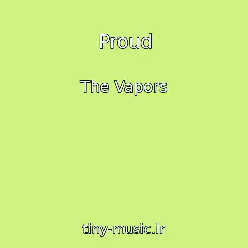 کاور آهنگ Proud از The Vapors
