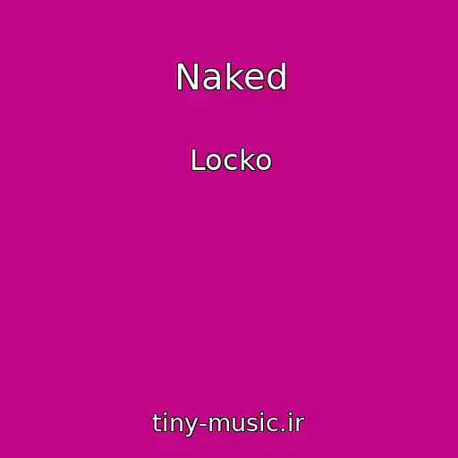 کاور آهنگ Naked از Locko