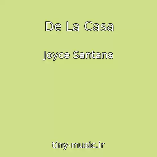 کاور آهنگ De La Casa از Joyce Santana
