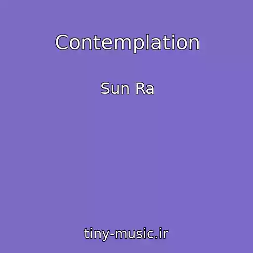 کاور آهنگ Contemplation از Sun Ra