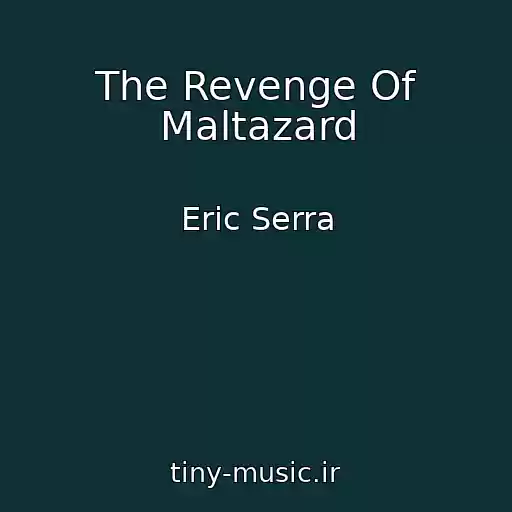 کاور آهنگ The Revenge Of Maltazard از Eric Serra