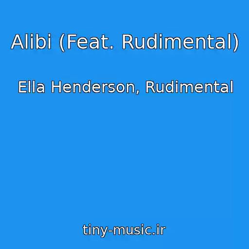 کاور آهنگ Alibi (Feat. Rudimental) از Ella Henderson, Rudimental