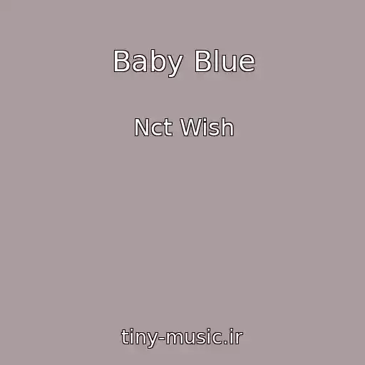 کاور آهنگ Baby Blue از Nct Wish