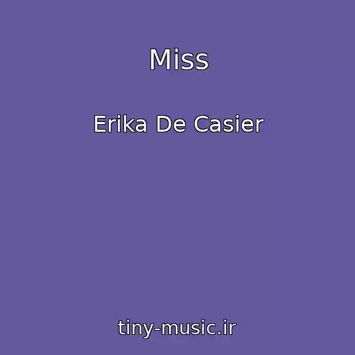 کاور آهنگ Miss از Erika De Casier