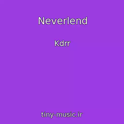 کاور آهنگ Neverlend از Kdrr