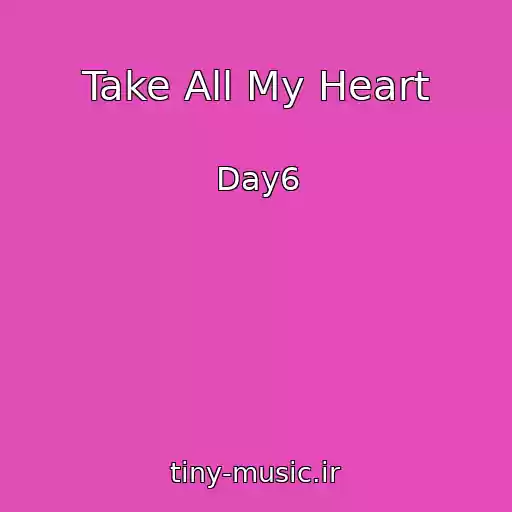 کاور آهنگ Take All My Heart از Day6