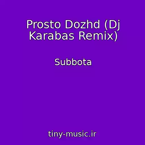 کاور آهنگ Prosto Dozhd (Dj Karabas Remix) از Subbota