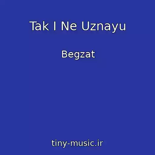 کاور آهنگ Tak I Ne Uznayu از Begzat