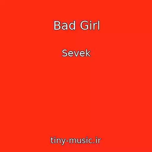 کاور آهنگ Bad Girl از Sevek