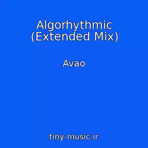کاور آهنگ Algorhythmic (Extended Mix) از Avao