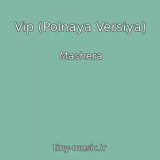 کاور آهنگ Vip (Polnaya Versiya) از Mashera