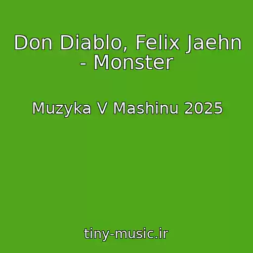 کاور آهنگ Don Diablo, Felix Jaehn - Monster از Muzyka V Mashinu 2025