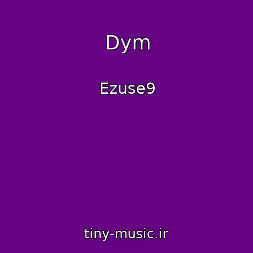 کاور آهنگ Dym از Ezuse9
