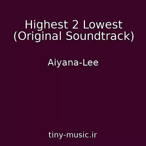 کاور آهنگ Highest 2 Lowest (Original Soundtrack) از Aiyana-Lee