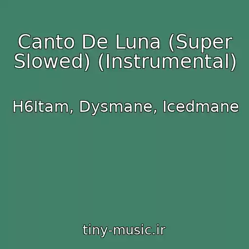کاور آهنگ Canto De Luna (Super Slowed) (Instrumental) از H6Itam, Dysmane, Icedmane