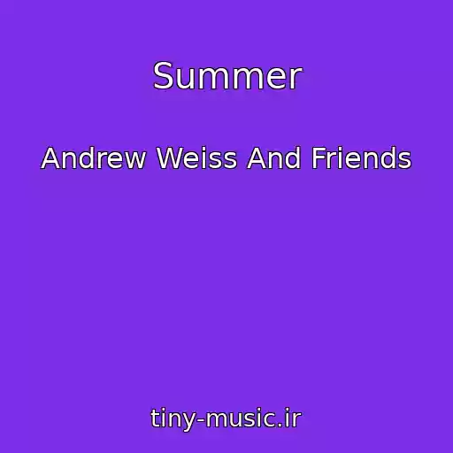 کاور آهنگ Summer از Andrew Weiss And Friends
