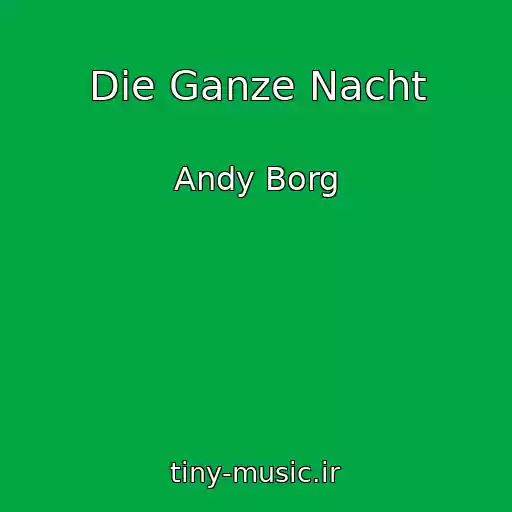 کاور آهنگ Die Ganze Nacht از Andy Borg