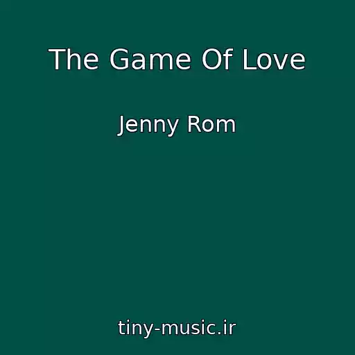 کاور آهنگ The Game Of Love از Jenny Rom