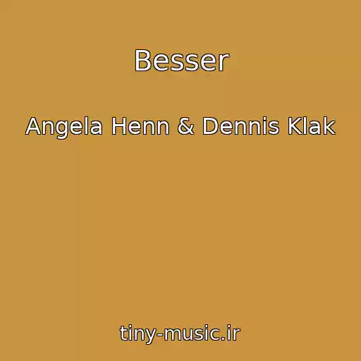 کاور آهنگ Besser از Angela Henn & Dennis Klak