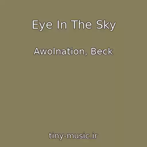 کاور آهنگ Eye In The Sky از Awolnation, Beck