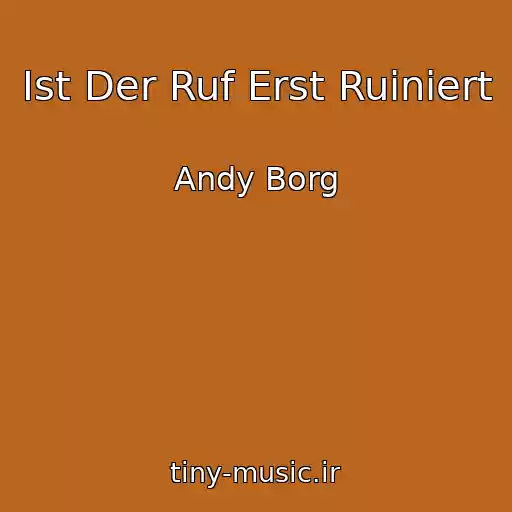 کاور آهنگ Ist Der Ruf Erst Ruiniert از Andy Borg