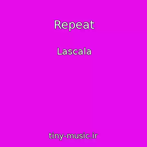 کاور آهنگ Repeat از Lascala