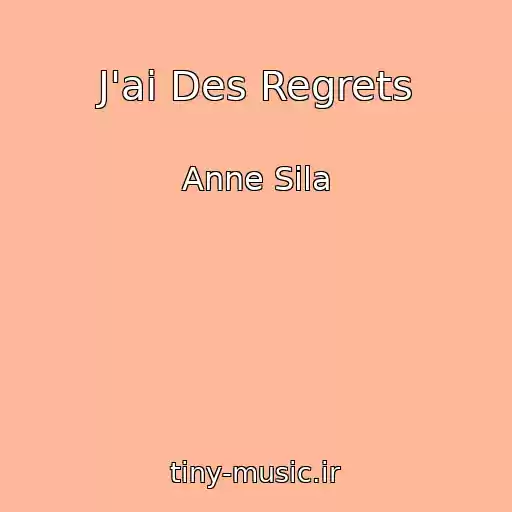 کاور آهنگ J'ai Des Regrets از Anne Sila