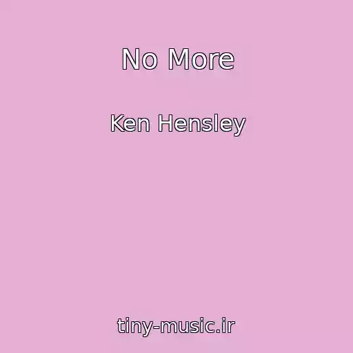 کاور آهنگ No More از Ken Hensley
