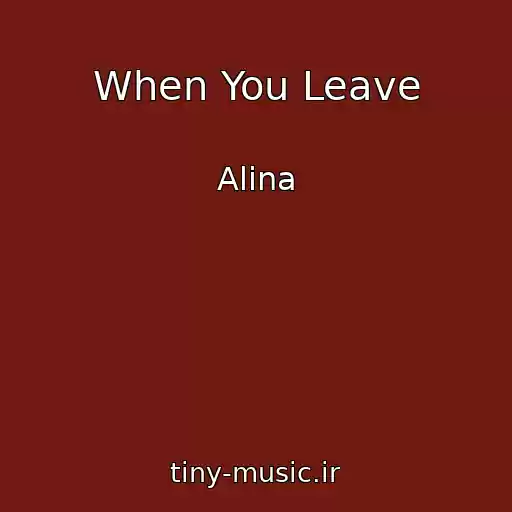 کاور آهنگ When You Leave از Alina