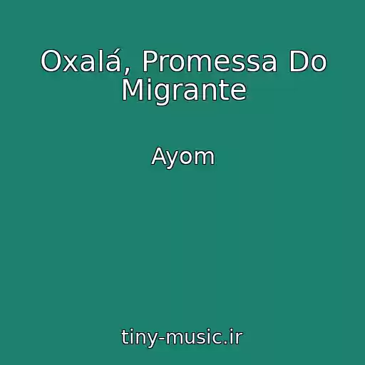 کاور آهنگ Oxalá, Promessa Do Migrante از Ayom